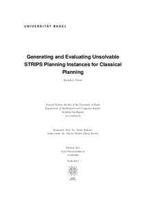 Generating and Evaluating Unsolvable STRIPS Planning Instances for Classical Planning Bachelor’s Thesis  Natural Science Faculty of the University of Basel