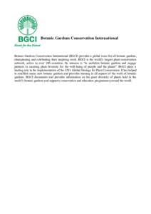 Botanic Gardens Conservation International  Botanic Gardens Conservation International (BGCI) provides a global voice for all botanic gardens, championing and celebrating their inspiring work. BGCI is the world’s large