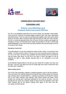 THINKING ABOUT YOUR NEXT BOAT? CONSIDERING A 420? Website: www.420sailing.org.uk Facebook: British International 420 Class The 420 is an established performance two person trapeze and spinnaker racing dinghy.