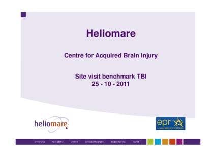 Heliomare Centre for Acquired Brain Injury Site visit benchmark TBI  Presentations