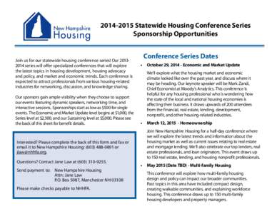 [removed]Statewide Housing Conference Series Sponsorship Opportunities Join us for our statewide housing conference series! Our[removed]series will offer specialized conferences that will explore the latest topics in h