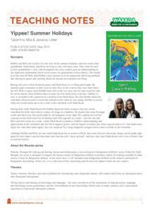 Yippee! Summer Holidays Tjalaminu Mia & Jessica Lister PUBLICATION DATE: May 2012 ISBN: [removed]Synopsis Debbie and Billy are excited. It is the start of the summer holidays, and this means their