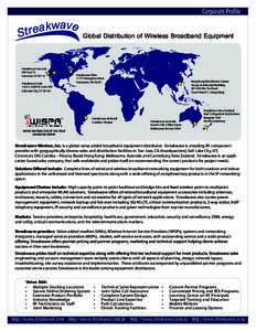 Global Distribution of Wireless Broadband Equipment  Streakwave San Jose 840 Jury Ct. San Jose, CAStreakwave Utah