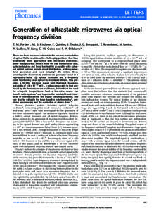 LETTERS PUBLISHED ONLINE: 26 JUNE 2011 | DOI: [removed]NPHOTON[removed]Generation of ultrastable microwaves via optical frequency division T. M. Fortier*, M. S. Kirchner, F. Quinlan, J. Taylor, J. C. Bergquist, T. Rosenb