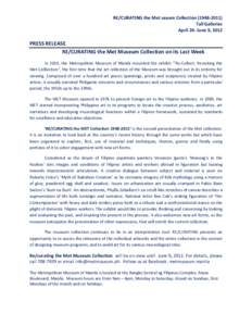 RE/CURATING the Met useum CollectionTall Galleries April 26- June 9, 2012 PRESS RELEASE RE/CURATING the Met Museum Collection on its Last Week