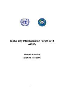 Global City Informatization Forum[removed]GCIF) Overall Schedule (Draft: 18 June 2014)