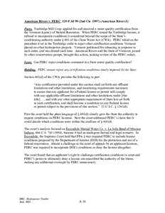 American Rivers v. FERC, 129 F.3d 99 (2nd Cir[removed]American Rivers I) Facts. Tunbridge Mill Corp. applied for and received a water quality certification from the Vermont Agency of Natural Resources. When FERC issued t