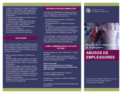 • Le pide o aconseja que le diga a el hospital o doctor que el Empleador está asegurado por si mismo y pagara los cargos directamente. • Paga todos los cargos de hospital y doctor directamente; • Le pide que usted