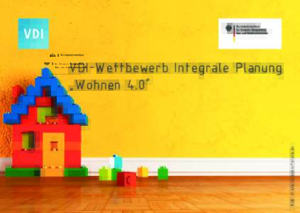 Bild: © oliavlasenko/fotolia.de  VDI-Wettbewerb Integrale Planung „Wohnen 4.0”  Förderung des „integralen Planens” schon im Studium