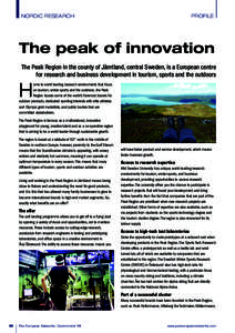 NORDIC RESEARCH  PROFILE The peak of innovation The Peak Region in the county of Jämtland, central Sweden, is a European centre