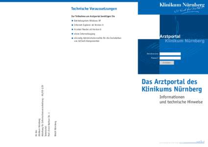 Klinikum Nürnberg  Technische Voraussetzungen Zur Teilnahme am Arztportal benötigen Sie Betriebssystem Windows XP Internet-Explorer ab Version 6