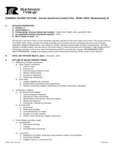 COMMON COURSE OUTLINE: Course discipline/number/title: MUSC 2502: Musicianship IV A. CATALOG DESCRIPTION 1. Credits: 4 2. Hours/Week: 4