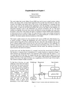 Cryptanalysis of Crypto-1 Karsten Nohl University of Virginia  The secret cipher that secures Mifare Classic RFID tags used in access control systems, subway tickets, and various other security-related a