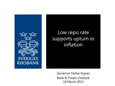 Low repo rate supports upturn in inflation Governor Stefan Ingves Bank & Finans Outlook