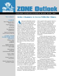 ZONE Outlook G R E AT E R D E T RO I T FO R E I G N T R A D E Z O N E , I N C . Vol. 3, Issue 2 Content: Metro Changes and Grows With the Times