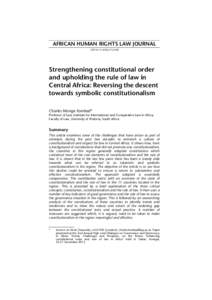 AFRICAN HUMAN RIGHTS LAW JOURNALAHRLJStrengthening constitutional order and upholding the rule of law in Central Africa: Reversing the descent