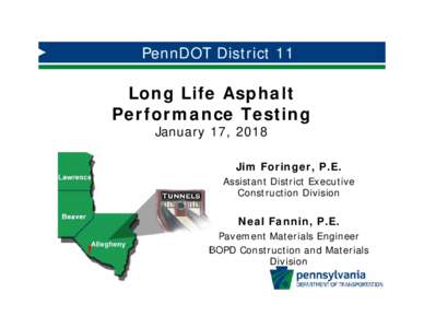 PennDOT District 11  Long Life Asphalt Performance Testing January 17, 2018
