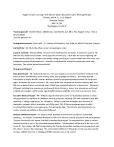 Appletree	
  Early	
  Learning	
  Public	
  Charter	
  School	
  Board	
  of	
  Trustees	
  Meeting	
  Minutes	
   Tuesday,	
  March	
  27,	
  2012,	
  6:00pm	
   Riverside	
  Campus	
   680	
  I	
  S