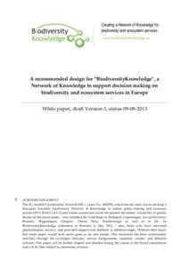 Creating a Network of Knowledge for biodiversity and ecosystem services www.biodiversityknowledge.eu A recommended design for “BiodiversityKnowledge”, a Network of Knowledge to support decision making on