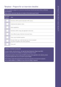 Use this template to prepare for an interview. It should ensure that the interviews will be run efficiently and consistently. Before selection interviews take place, all members of the selection panel should: Tick when c