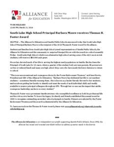 TO BE RELEASED 12:00 PM, March 21, 2014 South Lake High School Principal Barbara Moore receives Thomas B. Foster Award SEATTLE … The Alliance for Education and Seattle Public Schools announced today that South Lake Hig