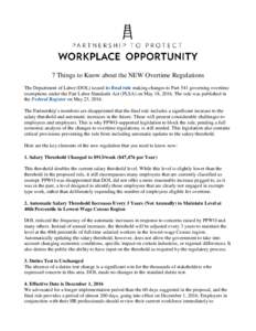 7 Things to Know about the NEW Overtime Regulations The Department of Labor (DOL) issued its final rule making changes to Part 541 governing overtime exemptions under the Fair Labor Standards Act (FLSA) on May 18, 2016. 