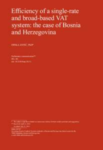 Efficiency of a single-rate and broad-based VAT system: the case of Bosnia and Herzegovina DINKA ANTIĆ, PhD*