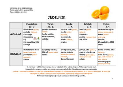 OSNOVNA ŠOLA SPODNJA IDRIJA Šolska ulica 9, 5281 Spodnja Idrija Štev.: 6002-J28JEDILNIK Torek,