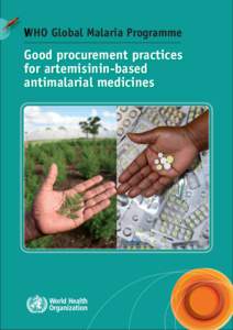 WHO Global Malaria Programme  Good procurement practices for artemisinin-based antimalarial medicines