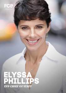 ELYSSA PHILLIPS EVP CHIEF OF STAFF BIOGRAPHY Named EVP, chief of staff in September 2013, Elyssa Phillips is a driving