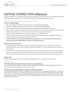 Quick Reference Sheets  GETTING STARTED WITH eXtension eXtension: an internet-based collaborative environment where Land Grant University content experts exchange research-based knowledge, build knowledge repositories, a