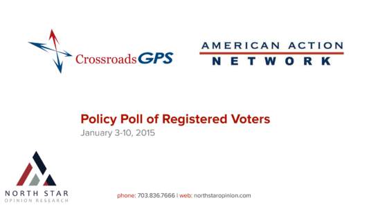 Policy Poll of Registered Voters January 3-10, 2015 phone:  | web: northstaropinion.com  Methodology
