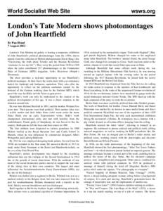 World Socialist Web Site  wsws.org London’s Tate Modern shows photomontages of John Heartfield