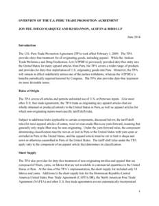 OVERVIEW OF THE U.S.-PERU TRADE PROMOTION AGREEMENT JON FEE, DIEGO MARQUEZ AND BJ SHANNON, ALSTON & BIRD LLP June 2014 Introduction The U.S.-Peru Trade Promotion Agreement (TPA) took effect February 1, 2009. The TPA prov