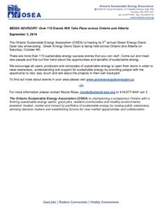    MEDIA ADVISORY: Over 110 Events Will Take Place across Ontario and Alberta September 3, 2014 The Ontario Sustainable Energy Association (OSEA) is hosting its 3rd annual Green Energy Doors Open day showcasing. Green E