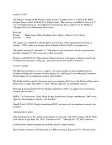 January 9, 2007 The Regular meeting of the Otsego County Board of Commissioners was held in the MultiPurpose Room of the J. Richard Yuill Alpine Center. The meeting was called to order at 9:31 a.m. by Chairman Glasser. I