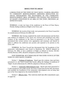 RESOLUTION NO. 2002­05 A RESOLUTION OF THE TOWN OF CINCO BAYOU, FLORIDA, RELATING TO   COMMUNITY   REDEVELOPMENT;   AMENDING   RESOLUTION   NO. 2002­02;   ESTABLISHING   THE   BOUNDARIES   OF   THE