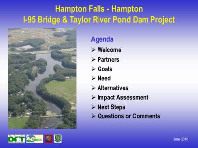 Hampton Falls - Hampton I-95 Bridge & Taylor River Pond Dam Project Agenda  Welcome  Partners  Goals
