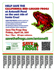 HELP SAVE THE CALIFORNIA RED-LEGGED FROGS at Antonelli Pond on the west side of Santa Cruz! SAVE THE FROGS! and the Land Trust