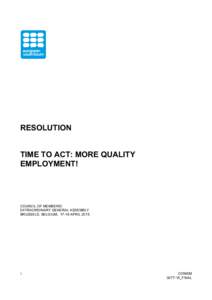 RESOLUTION	
   TIME TO ACT: MORE QUALITY EMPLOYMENT! COUNCIL OF MEMBERS/ EXTRAORDINARY GENERAL ASSEMBLY