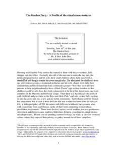 The Garden Party: A Profile of the ritual abuse-torturer J. Sarson, RN, BScN, MEd & L. MacDonald, RN, BN, MEd © 2003 The Invitation You are cordially invited to attend on