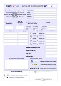 BON DE COMMANDE N° A compléter et à renvoyer signé par mail à: [removed] ou par fax ou par courrier à: ProLocal SAS, 34 Rue des Renouillères[removed]Saint Denis