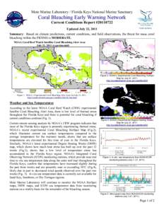 Mote Marine Laboratory / Florida Keys National Marine Sanctuary  Coral Bleaching Early Warning Network Current Conditions Report #[removed]Updated July 22, 2011 Summary: Based on climate predictions, current conditions, 