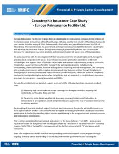 Catastrophic Insurance Case Study - Europa Reinsurance Facility Ltd. Business Summary Europa Reinsurance Facility Ltd (Europa Re) is a catastrophe risk reinsurance company in the process of formation owned by countries o