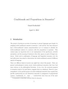 Conditionals and Propositions in Semantics∗ Daniel Rothschild April 11, Introduction The project of giving an account of meaning in natural languages goes largely by