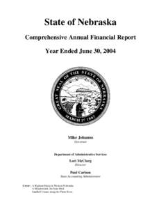 State of Nebraska Comprehensive Annual Financial Report Year Ended June 30, 2004 Mike Johanns Governor