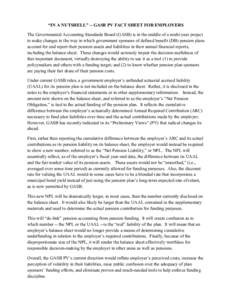 “IN A NUTSHELL” -- GASB PV FACT SHEET FOR EMPLOYERS The Governmental Accounting Standards Board (GASB) is in the middle of a multi-year project to make changes to the way in which government sponsors of defined benef