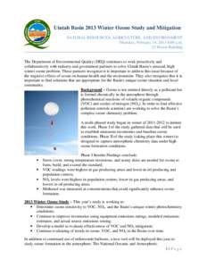 Uintah Basin 2013 Winter Ozone Study and Mitigation NATURAL RESOURCES, AGRICULTURE, AND ENVIRONMENT Thursday, February 14, 2013 8:00 a.m. 25 House Building  The Department of Environmental Quality (DEQ) continues to work