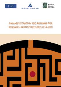 Finland’s Strategy and Roadmap for Research Infrastructures 2014–2020 Finland’s Strategy and Roadmap for Research Infrastructures 2014–2020 The Finnish Research Infrastructure Committee