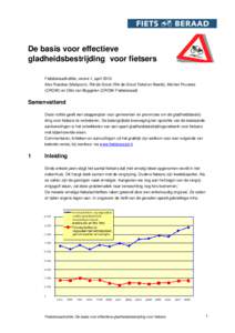 De basis voor effectieve gladheidsbestrijding voor fietsers Fietsberaadnotitie, versie 1, april 2013 Alex Roedoe (Mobycon), Rik de Groot (Rik de Groot Tekst en Beeld), Michiel Pouwels (CROW) en Otto van Boggelen (CROW-Fi